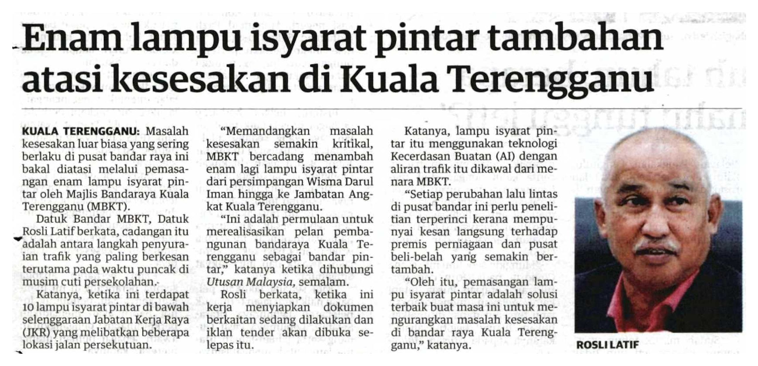 4 Januari 2025, Kuala Terengganu - Enam lampu isyarat pintar tambahan atasi kesesakan di Kuala Terengganu (Utusan Malaysia)